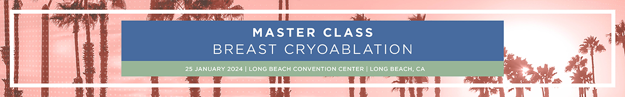 Breast Cryoablation Master Class