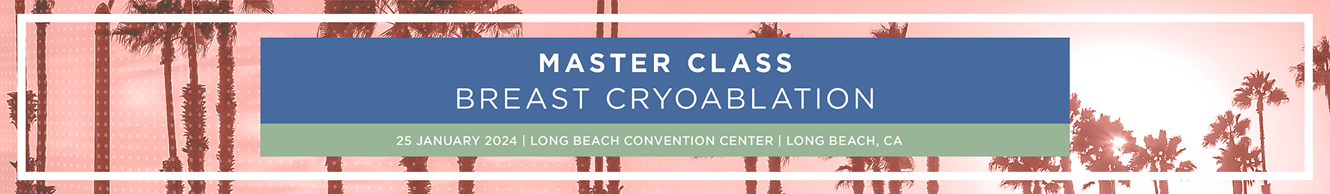  Breast Cryoablation Master Class